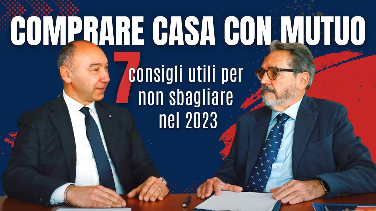 COMPRARE CASA CON MUTUO: 7 consigli utili per non sbagliare nel 2023