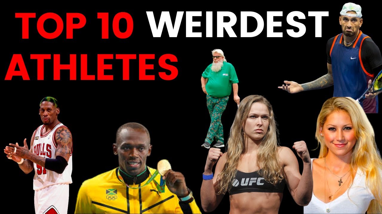 The Top 10 Weirdest Athletes in the World