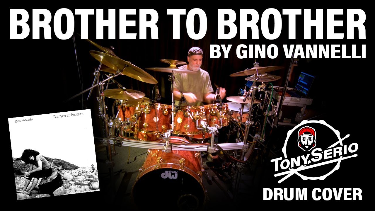 Tony Serio Drum Cover of Brother  To Brother by Gino Vannelli