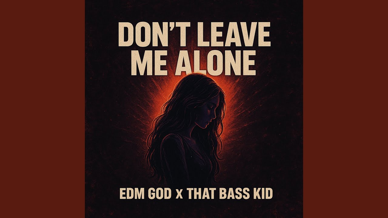 Don't Leave Me Alone