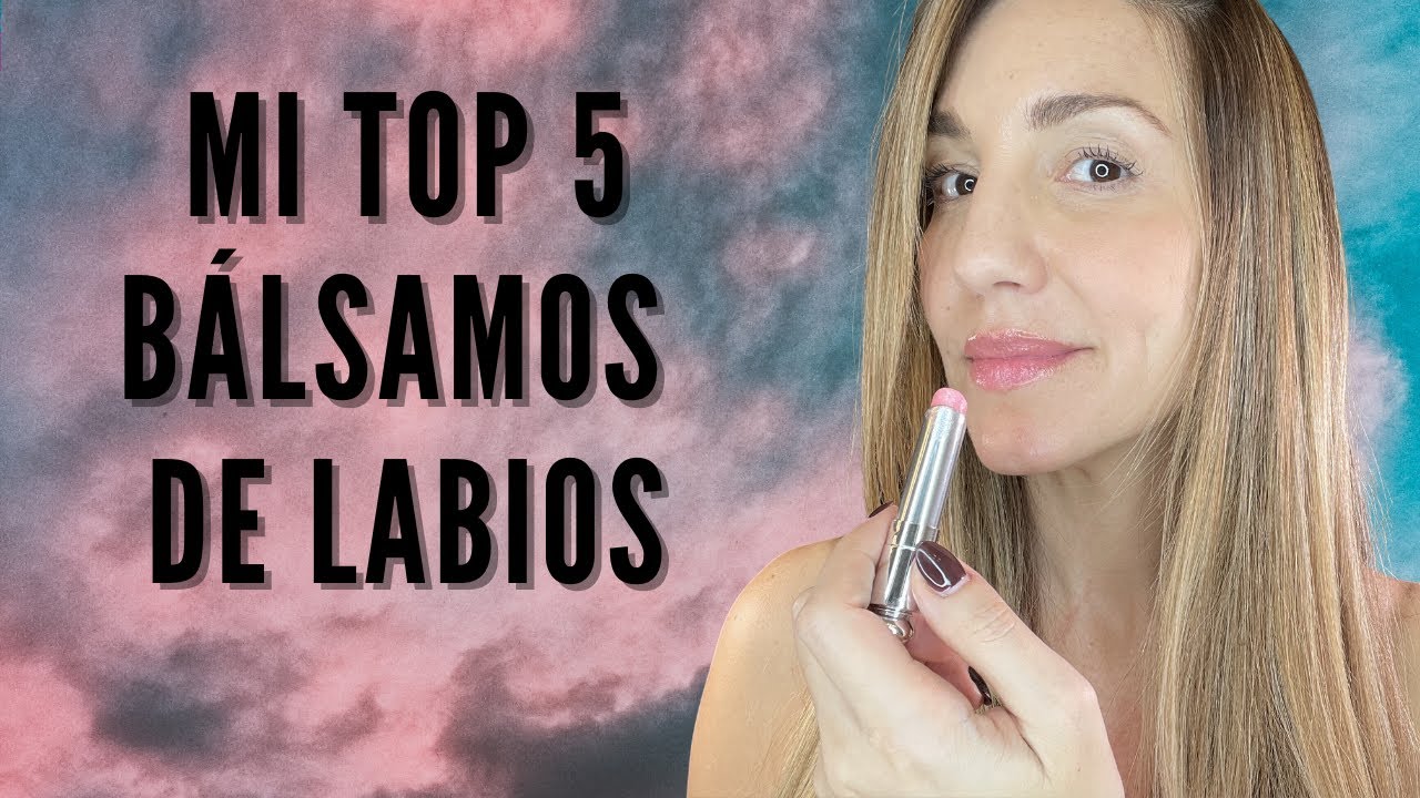 TOP 5 BÁLSAMOS de LABIOS💋