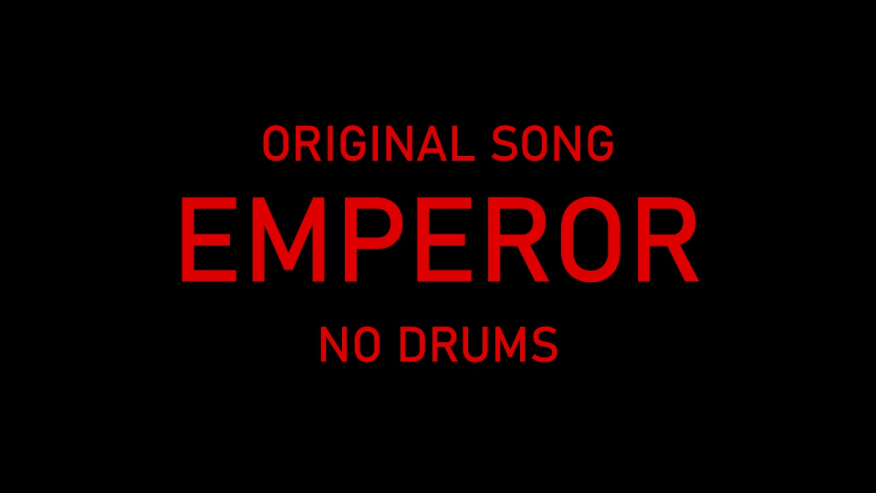 Drumless track - EMPEROR