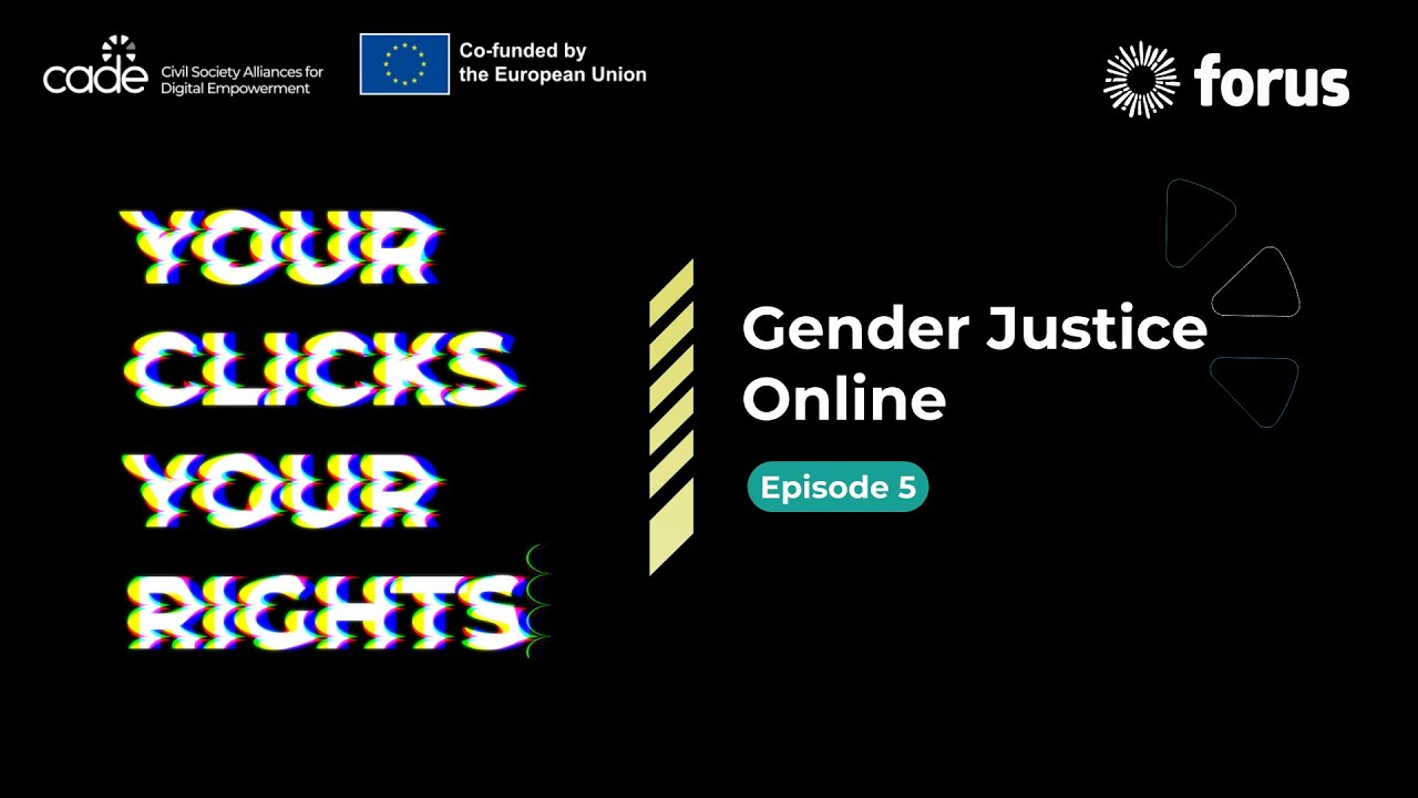 Your Clicks, Your Rights - Episode 5: Gender Justice Online
