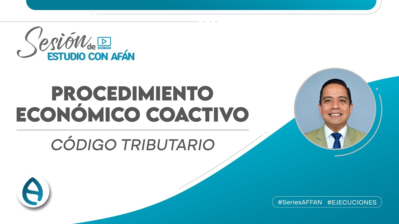 PROCEDIMIENTO ECONÓMICO COACTIVO - CÓDIGO TRIBUTARIO