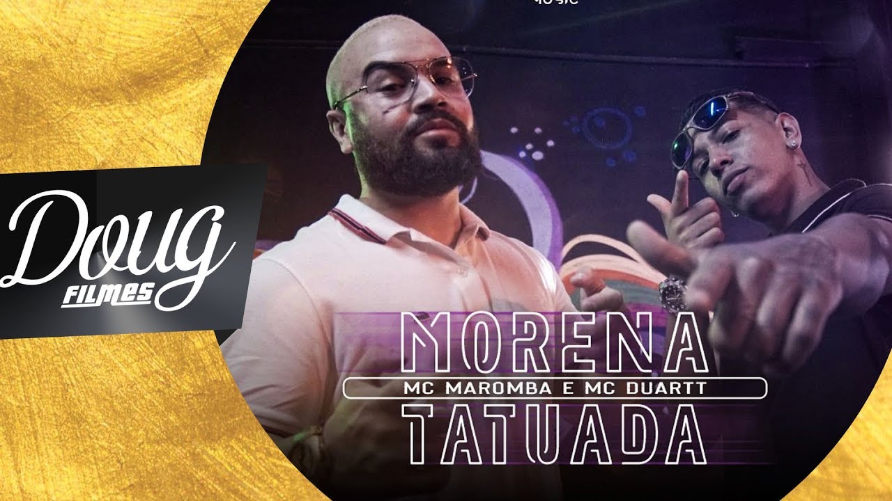 Morena Tatuada - MC Maromba e  Mc Duartt (CLIPE OFICIAL) Doug FIlmes