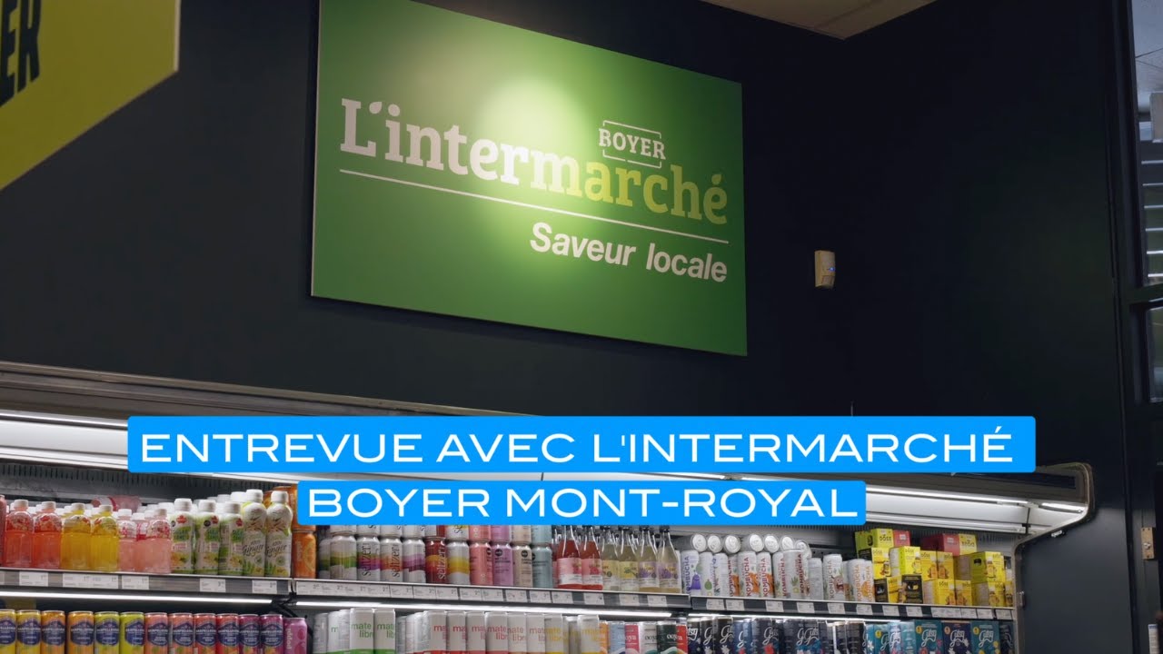 Entrevue avec l'Intermarché Boyer Mont-Royal