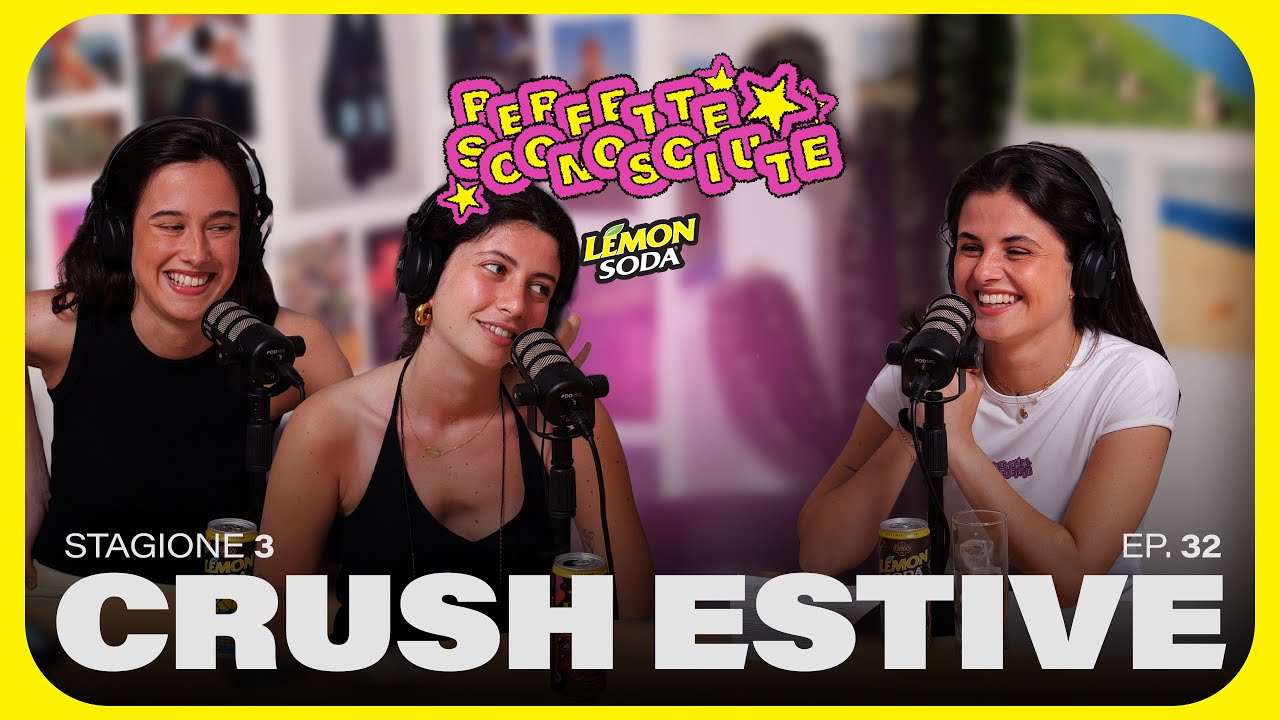 Crush Estive // PERFETTE SCONOSCIUTE