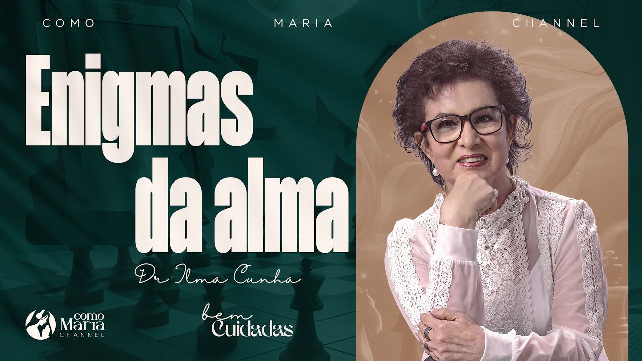 Enigmas da Alma: Quando a Palavra de Deus Cura Por Dentro | com Dra. Ilma Cunha