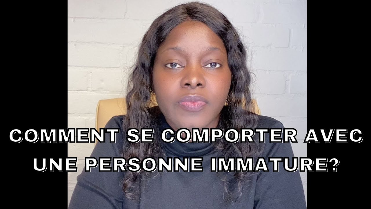 Conseils pour comprendre une personne immature : un guide pour améliorer vos relations.