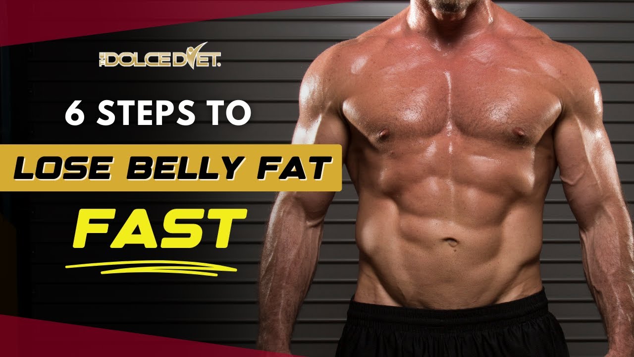 6 Steps to Lose Belly Fat Fast