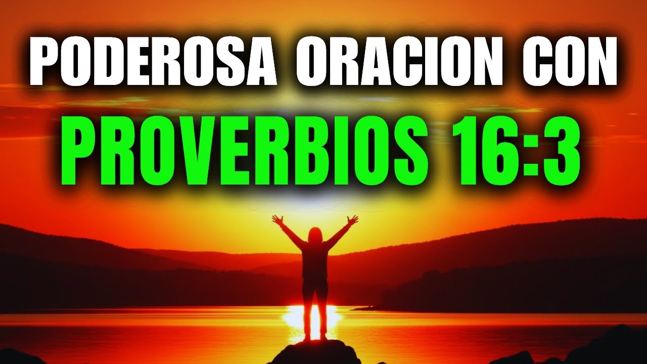 🙏ORACIÓN PODEROSA de la MAÑANA| ENCOMIENDA tus Obras a Dios y tus PLANES se AFIRMARÁN 📈PROVERBIOS 16