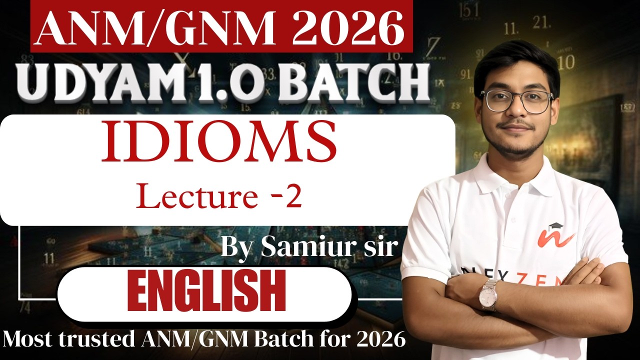 IDIOMS | Lecture-2| English | By Samiur Sir | UDYAM 1.0 | ANM/GNM 2026 BATCH