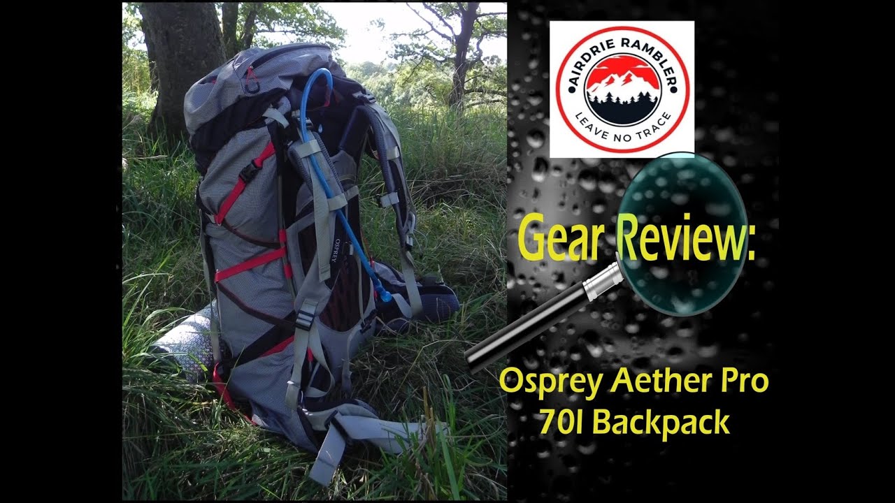 Gear Review: Osprey Aether Pro 70l Backpack