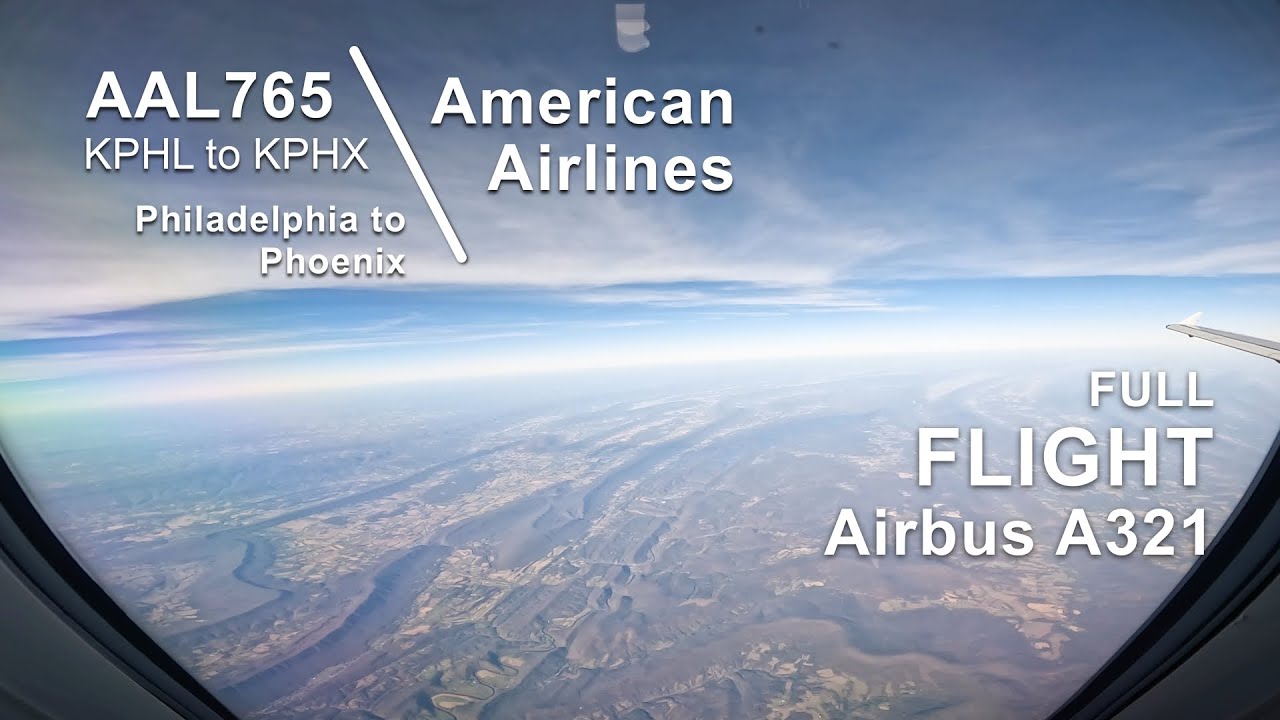 FULL FLIGHT: Philadelphia to Phoenix | American Airlines AAL765 - Airbus A321 - PHL to PHX
