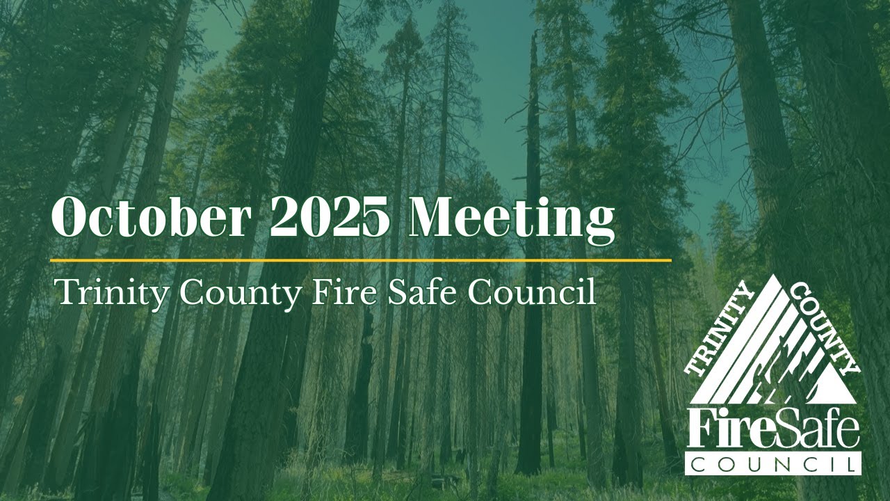 2025-10-23 Trinity County Fire Safe Council Meeting