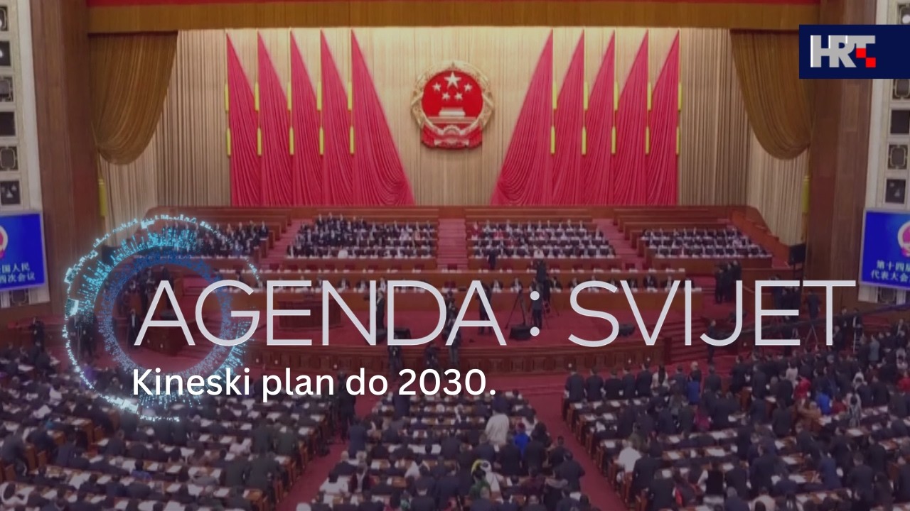 Agenda: Svijet - Kineski plan do 2030.