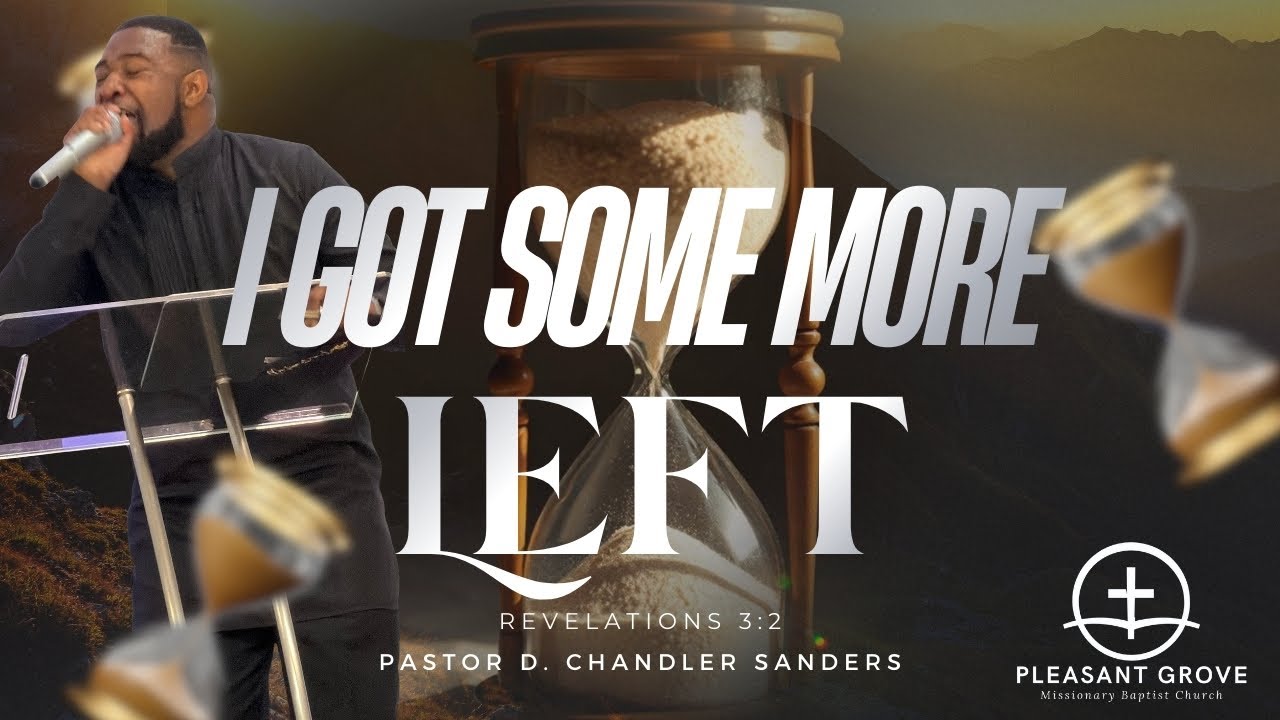1.11.26 | I GOT SOME MORE LEFT| REVELATIONS 3:2| PASTOR D. CHANDLER SANDERS