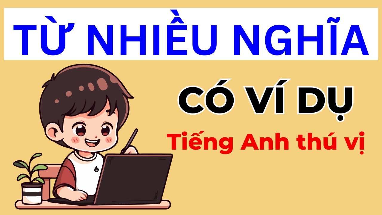 Từ vựng tiếng Anh nhiều nghĩa | Multiple-meaning vocabulary words