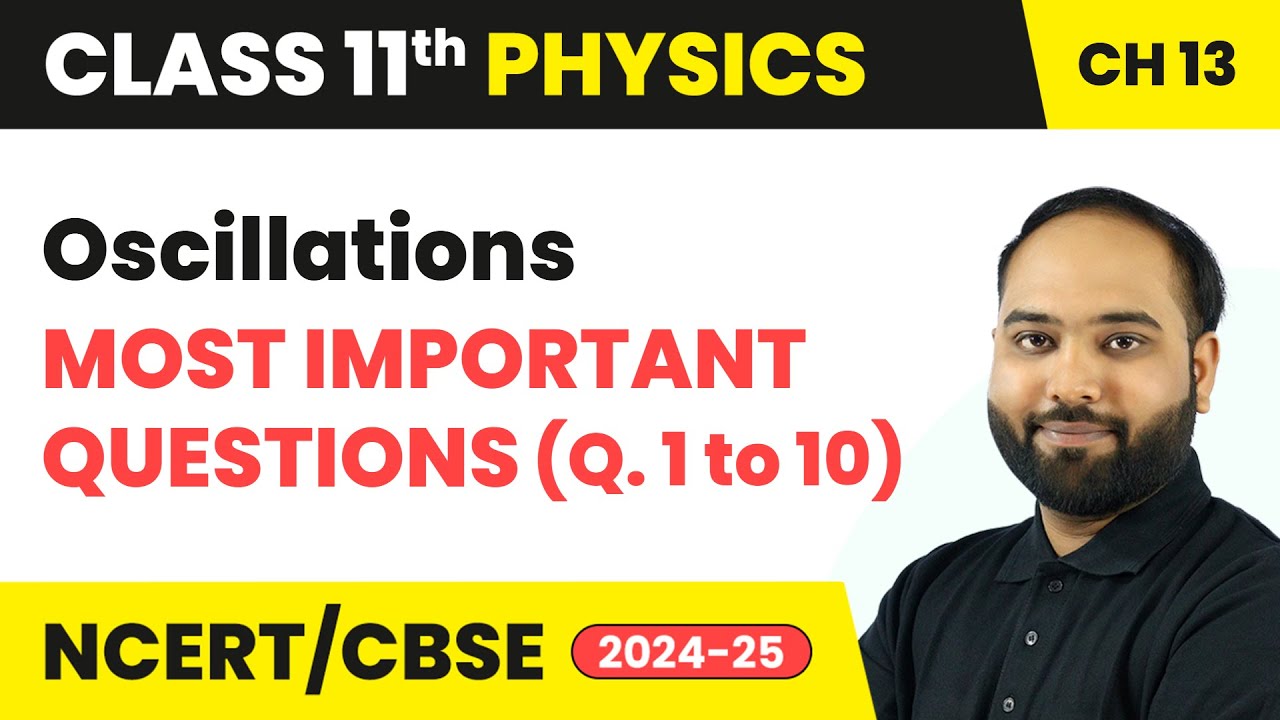 Oscillations - Most Important Questions (Q. 1 to 10) | Class 11 Physics Chapter 13 | CBSE 2025-26