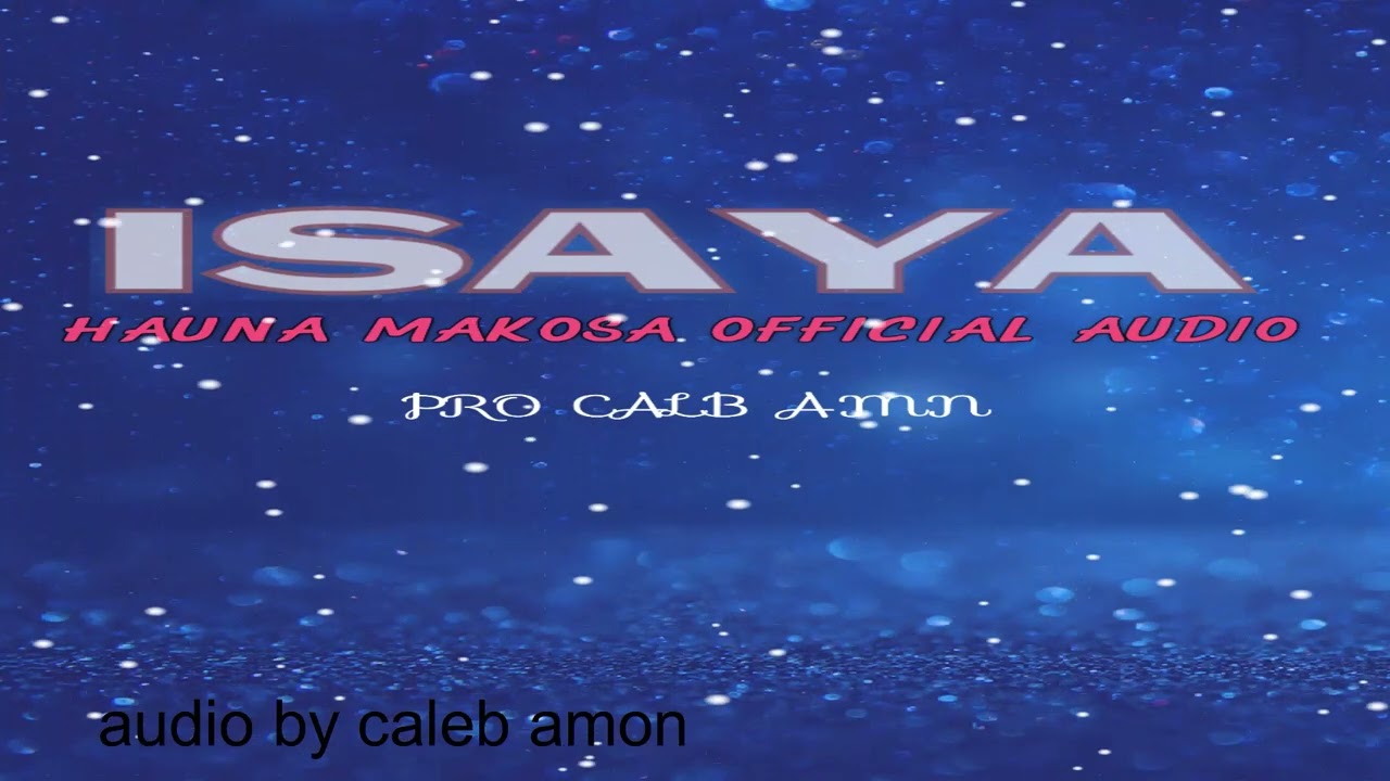 ISAYA__HAUNA MAKOSA OFFICIAL AUDIO 2026