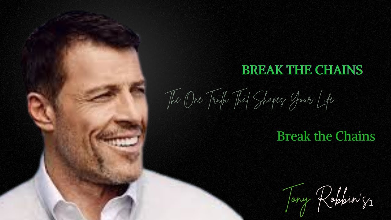 Break the Chains   Tony Robbins Motivational Speech