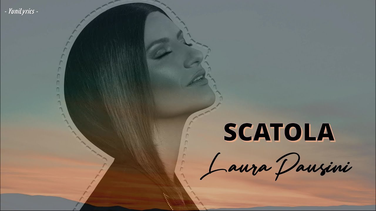 SCATOLA - Laura Pausini (Lyrics/Testo)