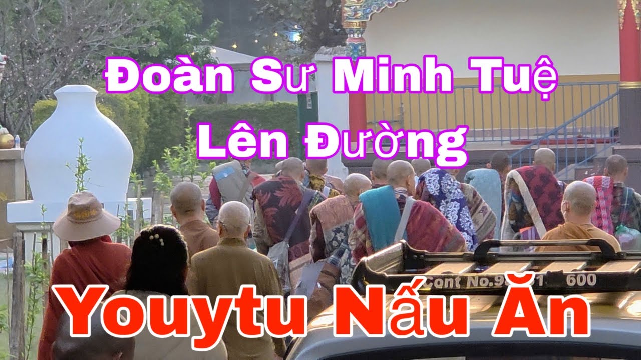 Đoàn sư Minh Tuệ di chuyển YouTuber nấu ăn ￼