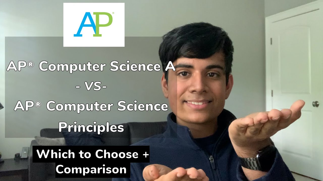 AP Computer Science A vs AP Computer Science Principles -- Which to Take? + Comparison