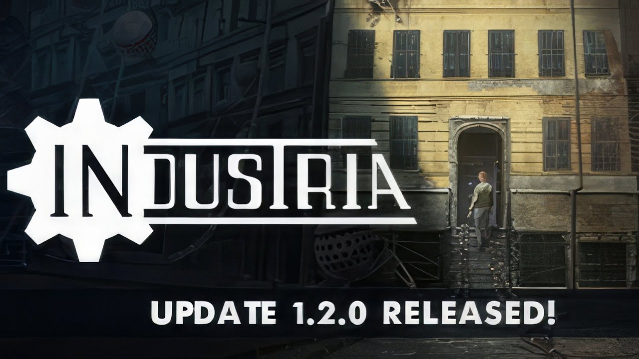 INDUSTRIA | MAJOR UPDATE 1.2.0 (1.2.1: Hotfix) | GamePlay PC