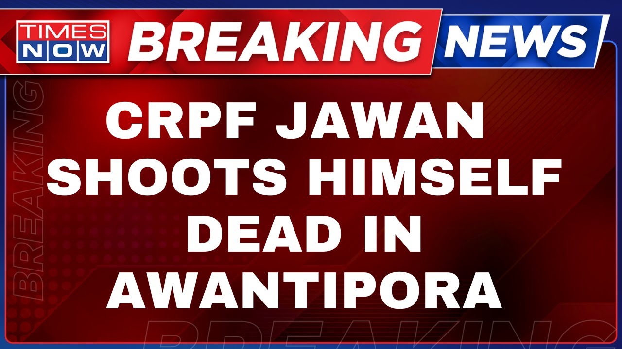 Breaking Live News | CRPF Jawan Shoots Himself In Awantipora, Incident While Checking Post | Kashmir
