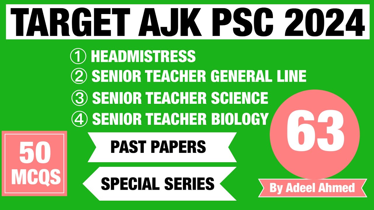 Ajk psc past papers Headmistress Senior teacher General line Senior Science teacher Senior Biology