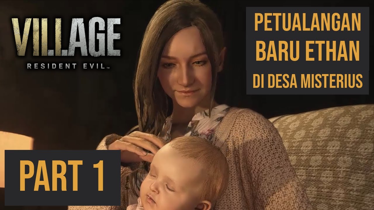 Petualangan Menyelamatkan Bayi Ethan dan Mia dimulai! - Resident Evil Village 8 Indonesia Part 1