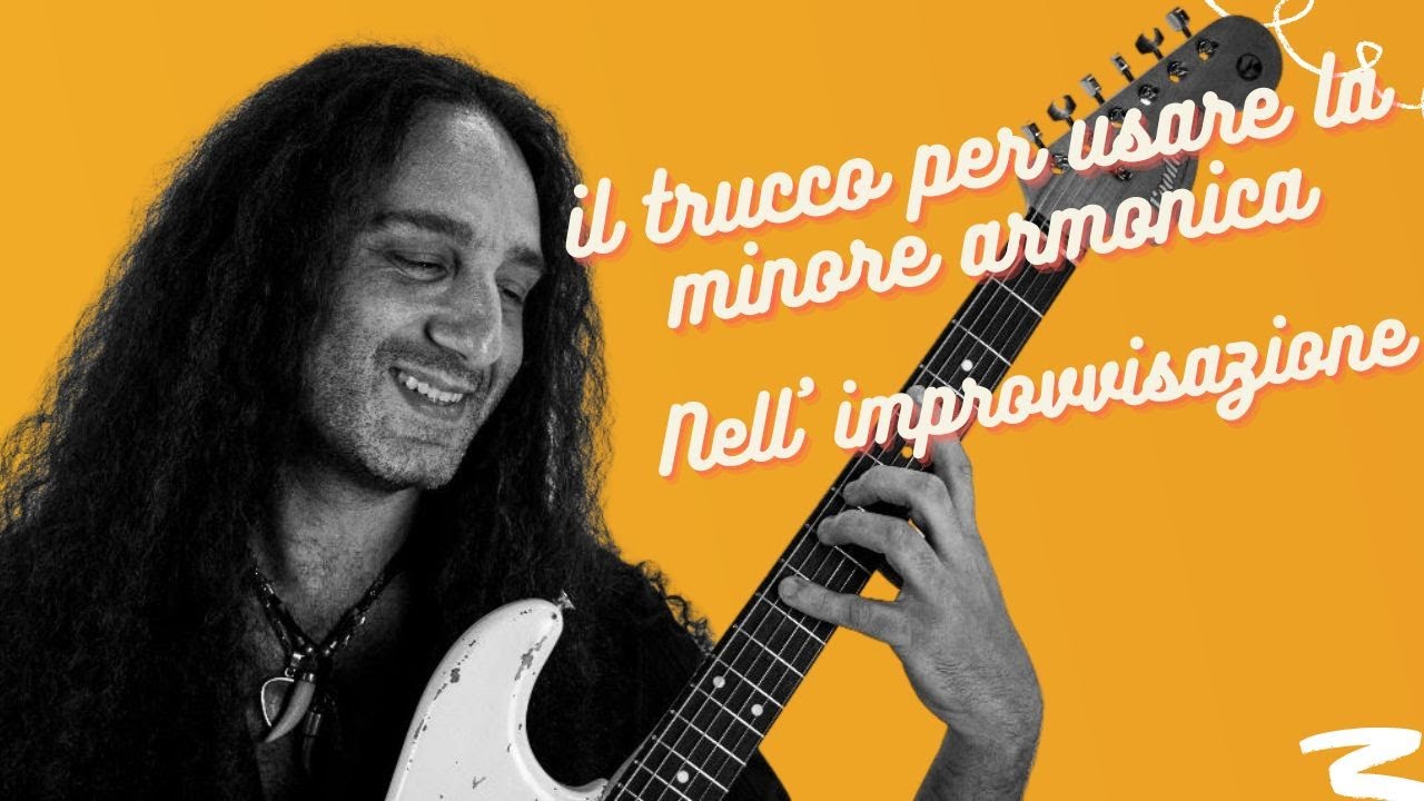 Il trucco per utilizzare la Minore Armonica nell'improvvisazione senza conoscere tutte le posizioni!