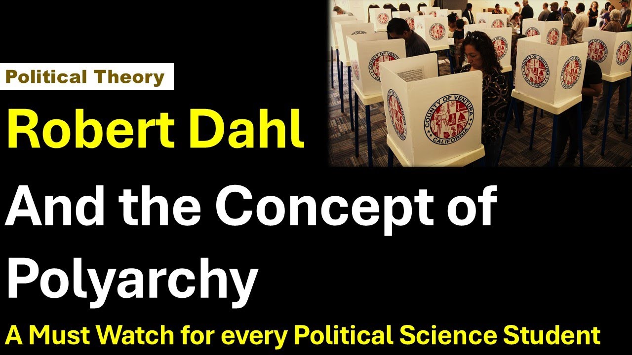 Robert Dahl and the Concept of Polyarchy in Political Theory