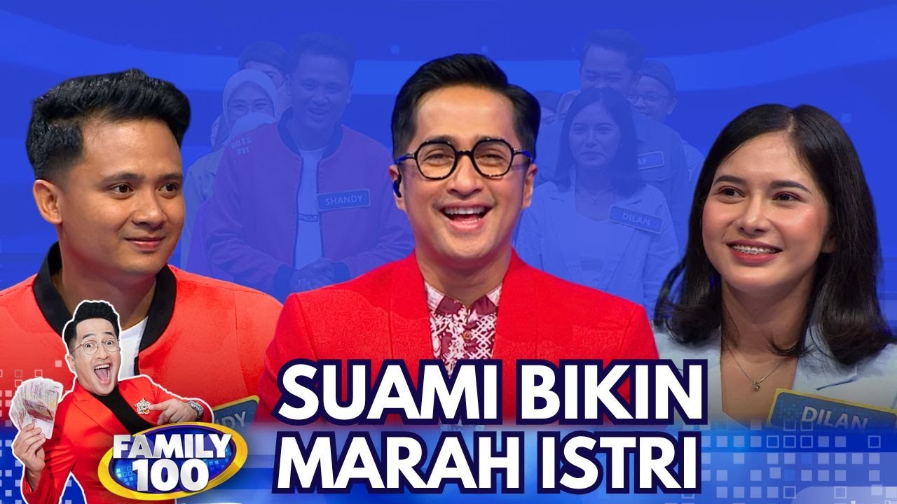GAWAT! Ini Yang Biasanya Bikin Istri Marah Sama Suami Menurut Dilan & Shandy - Family 100 (28/4/24)