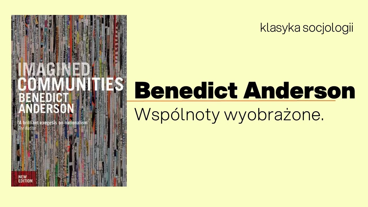 Anderson: Wspólnoty wyobrażone (2z5): Jak kapitalizm druku i biurokracja stworzyły naród