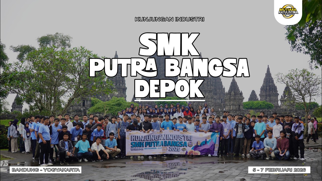 3 HARI PENUH INSPIRASI! KUNJUNGAN INDUSTRI SMK PUTRA BANGSA DEPOK KE BANDUNG & JOGJA 🔥