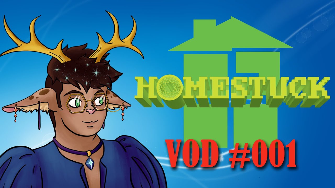 Homestuck VOD #1: Reading Homestuck for the first time!