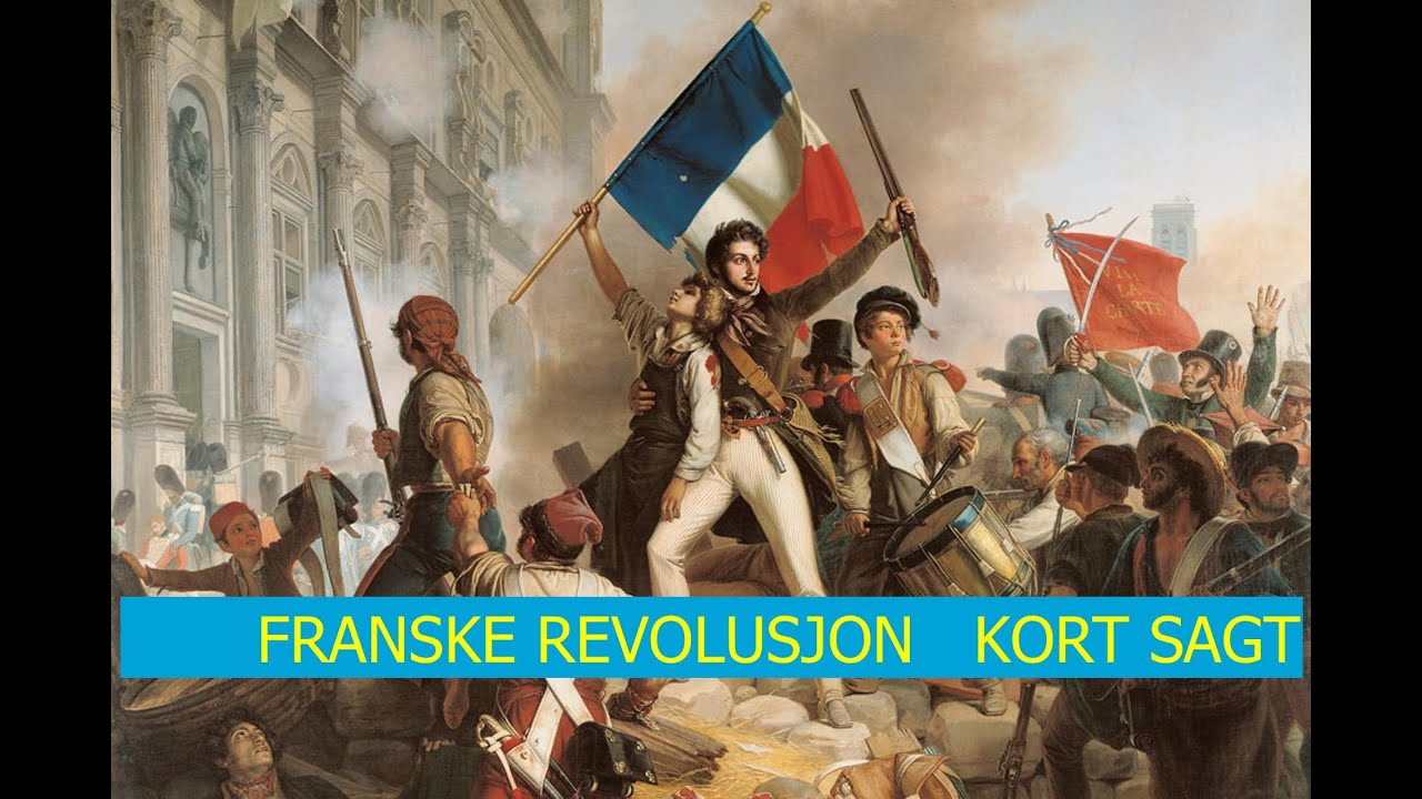 FRANSKE REVOLUSJON KORT SAGT