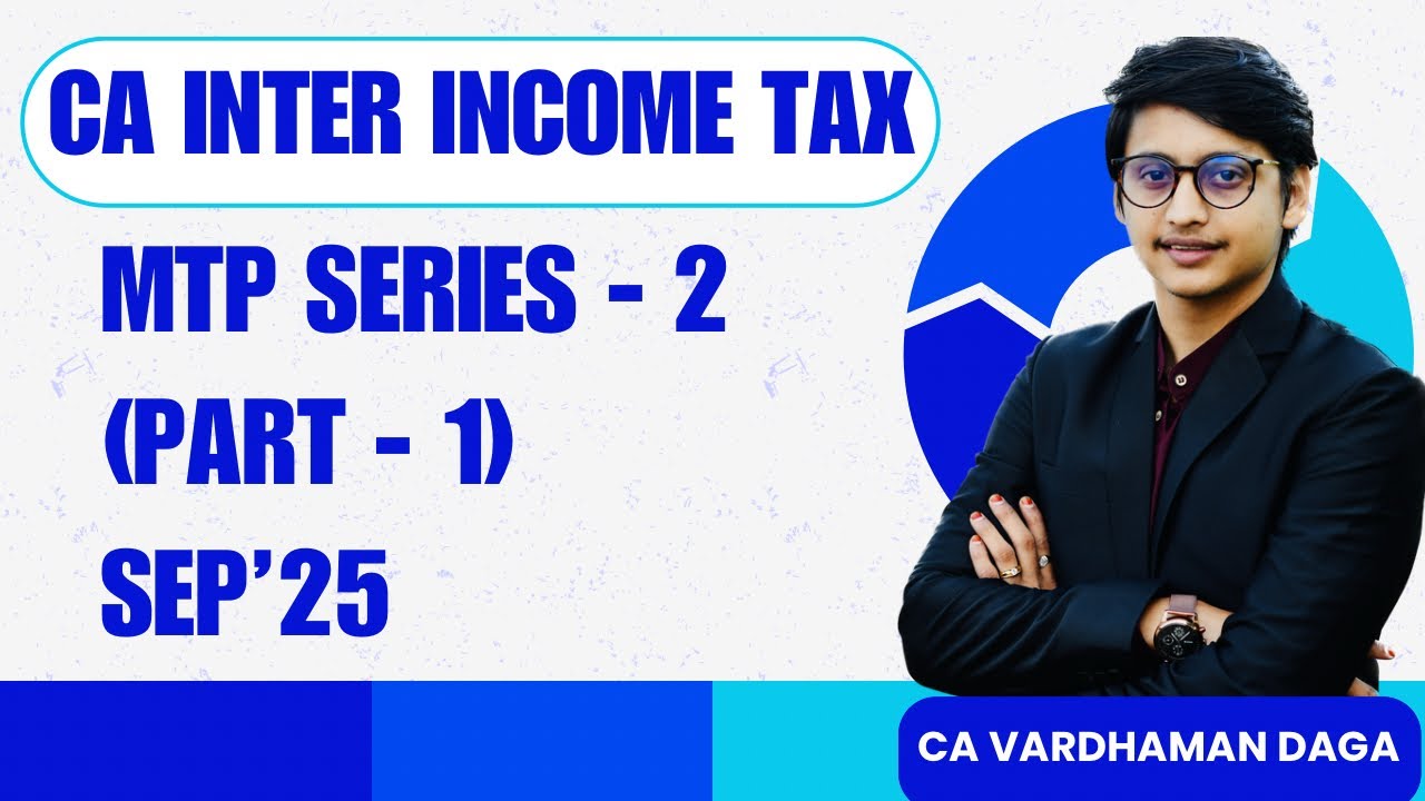 CA INTER INCOME TAX | MTP SERIES - 2(part -1) | Sep'25 | CA VARDHAMAN DAGA@arhaminstitute