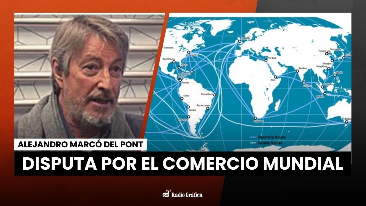 La guerra de los corredores: el modelo de globalización del siglo XXI | Alejandro Marcó del Pont