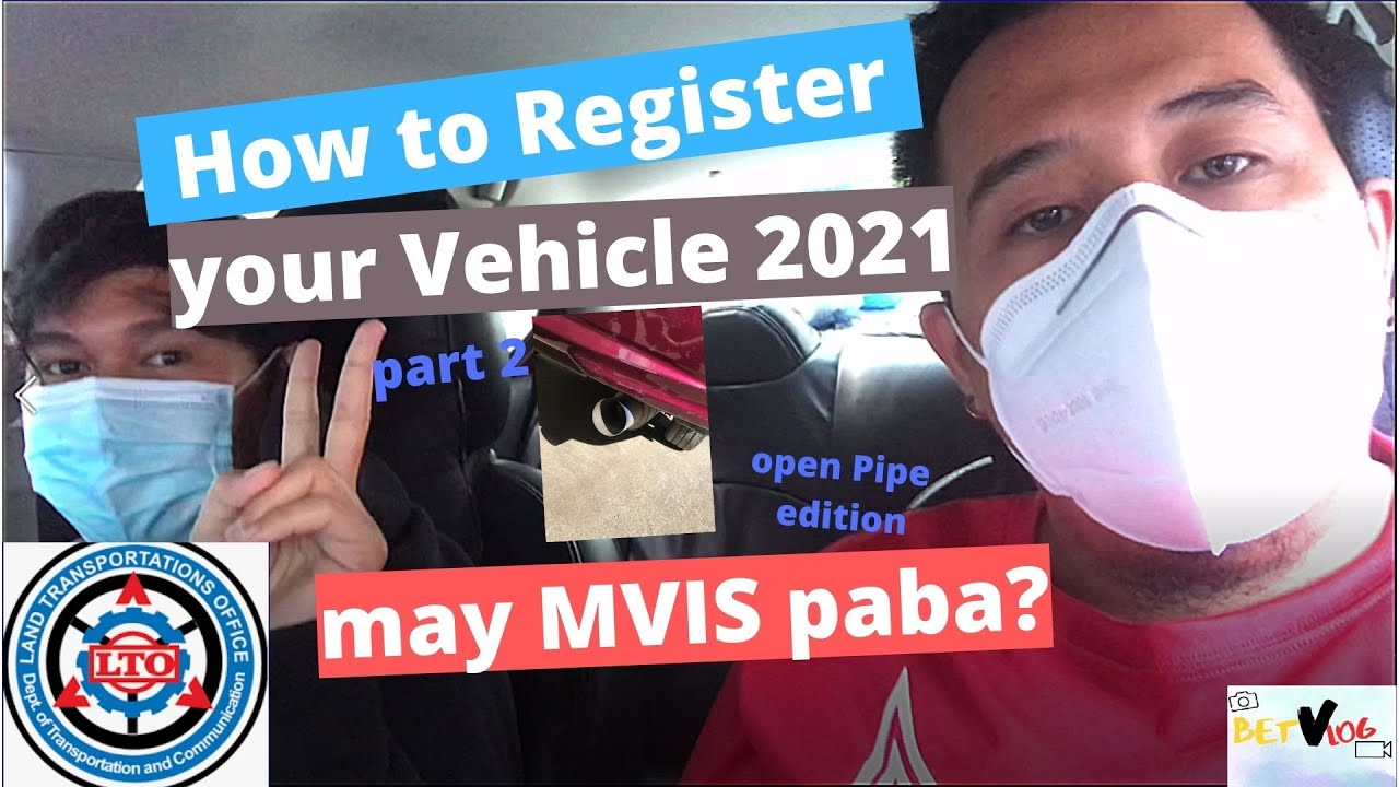 Register your Vehicle in 30 mins-1 hour! - LTO registration 2021 - Open Muffler - MVIS (Yes or No?)