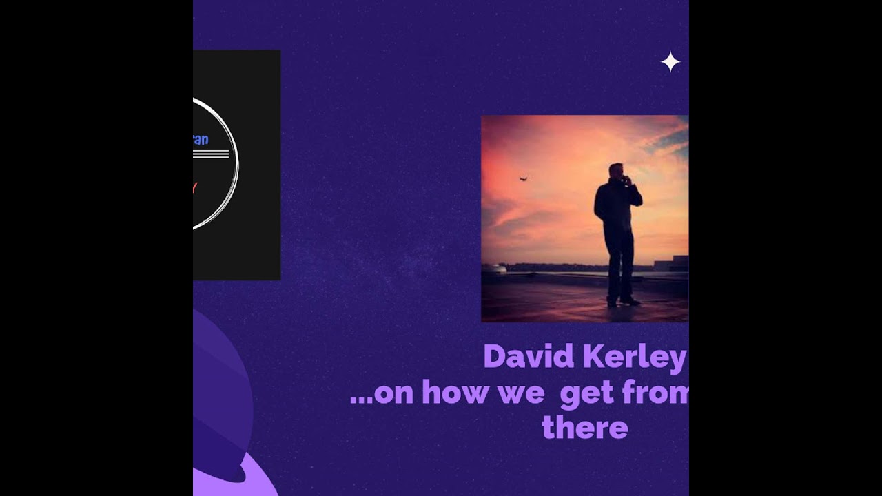 How We Get From Here to There with David Kerley