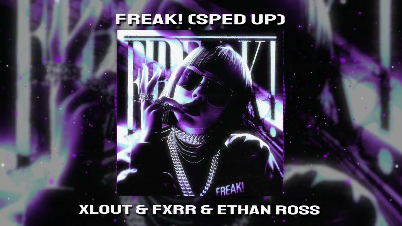 FREAK! (SPED UP)