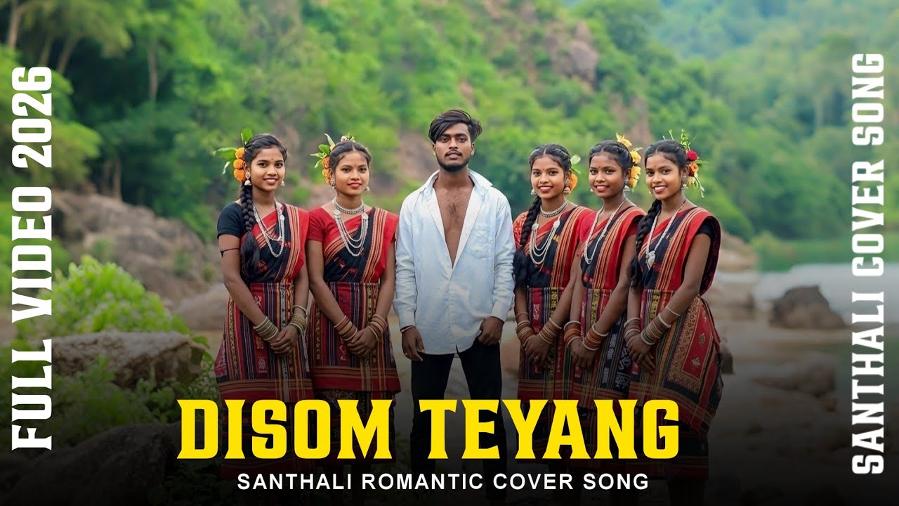 DISOM TEYANG | Santhali Romantic Cover Song 2026 | New Santhali Video 2026