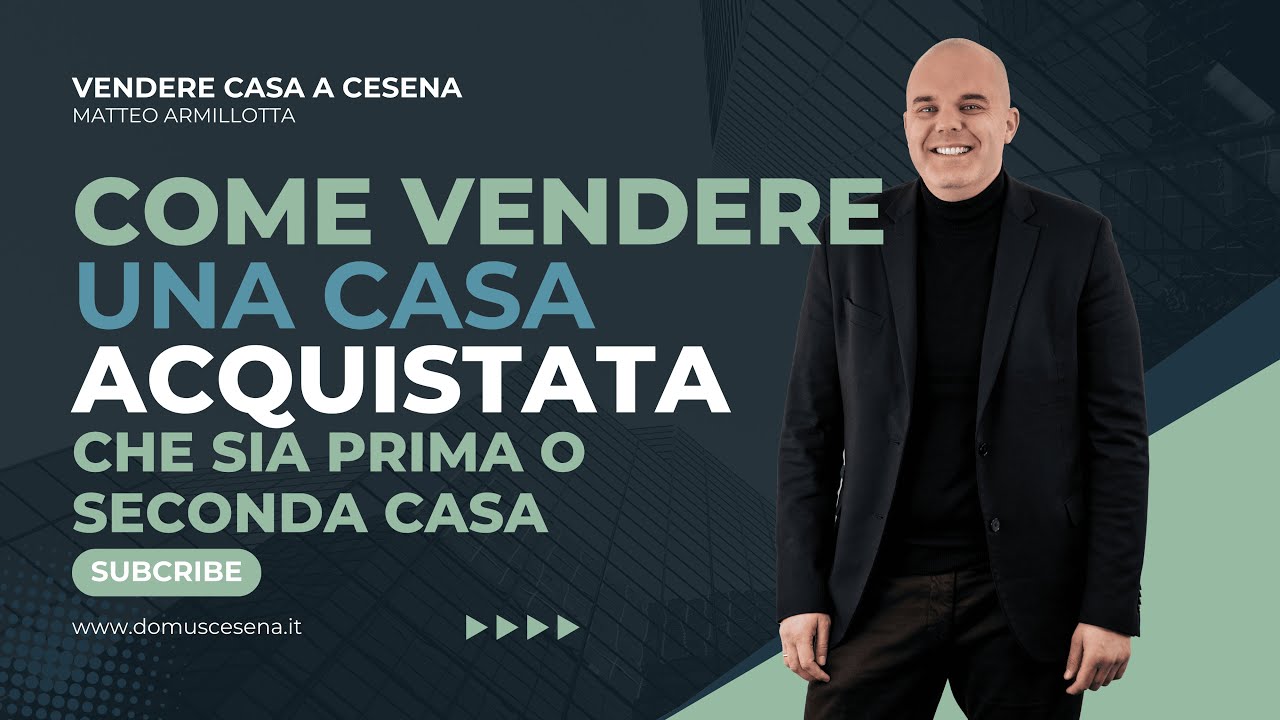 Come vendere una casa acquistata, che sia prima o seconda casa