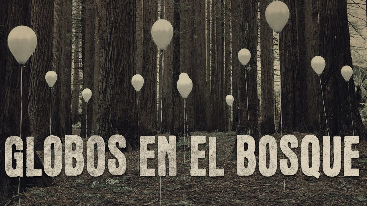Globos en el bosque - Creepypasta