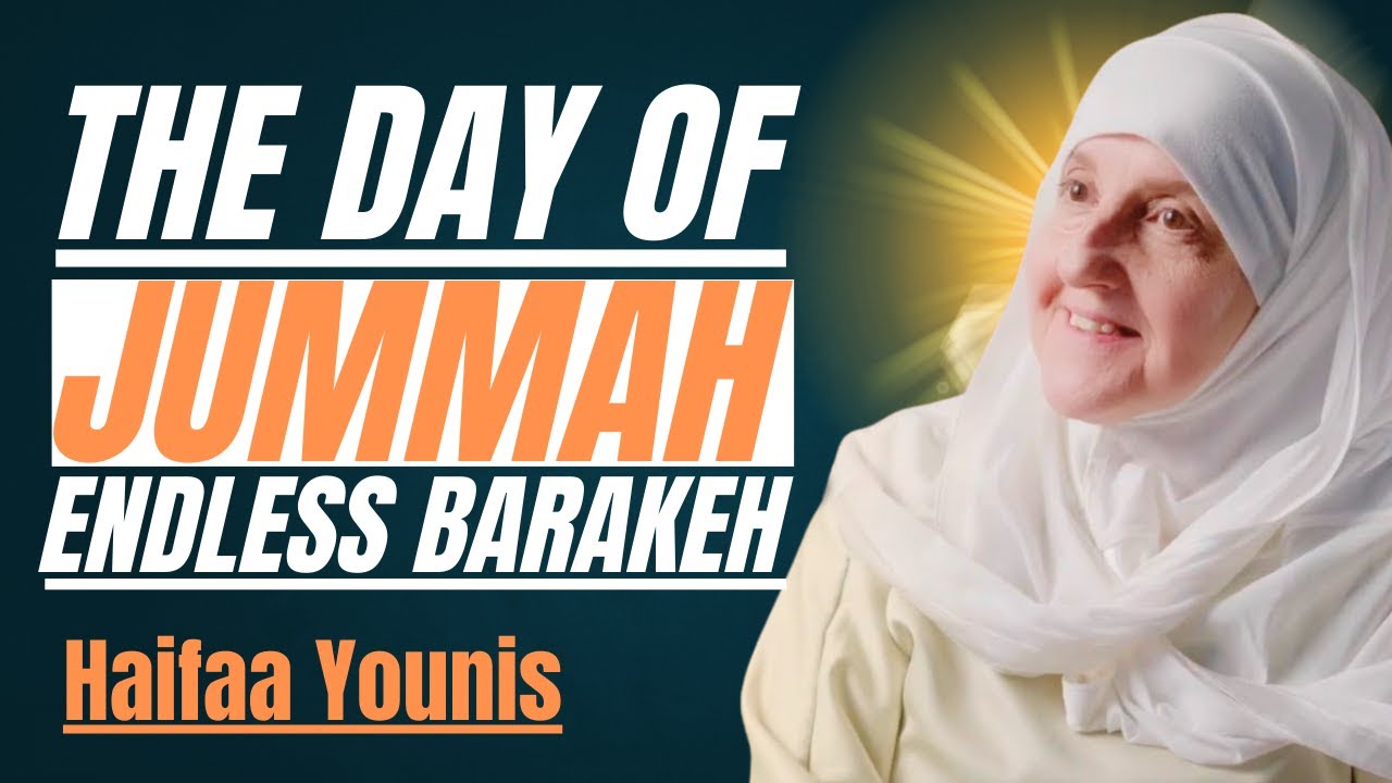 JUMMAH: The Day of Endless Barakah & Forgiveness” | DR HAIFAA YOUSIF