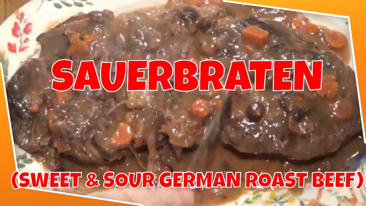 TRADITIONAL SAUERBRATEN (GERMAN SWEET & SOUR BEEF ROAST)