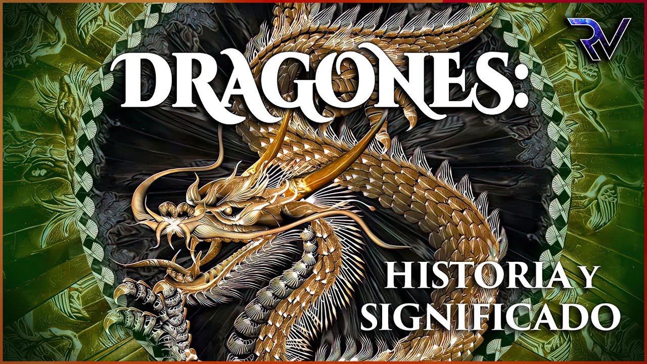 Dragones: Historia y Significado